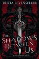 Shadows Between Us, The by Levenseller, Tricia 1250189969 FREE Shipping