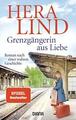 Grenzgängerin aus Liebe von Hera Lind (2021, Taschenbuch)