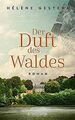 Der Duft des Waldes: Roman von Gestern, Hélène | Buch | Zustand sehr gut