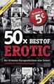 50 x Best of Erotic. Die 50 besten Kurzgeschichten aller Zeiten! - Limitierte Ju