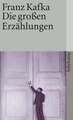 Die großen Erzählungen Hrsg. u. Nachw. v. Peter Höfle