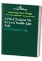 A Field Guide to the Birds of South-East Asia by Robson, Craig 1853683132