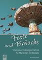 Feste und Bräuche | 5-Minuten-Vorlesegeschichten für Menschen mit Demenz | Petra