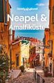 LONELY PLANET Reiseführer Neapel & Amalfiküste: Eigene Wege gehen und  1371983-2