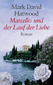 Marcello und der Lauf der Liebe: Roman, Mark David Hatwood