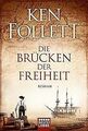 Die Brücken der Freiheit: Roman von Follett, Ken | Buch | Zustand gut