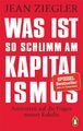 Was ist so schlimm am Kapitalismus? | Jean Ziegler | Taschenbuch | 128 S. | 2021