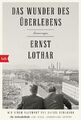 Das Wunder des Überlebens: Erinnerungen, Ernst Lothar