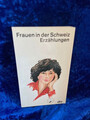 Frauen in der Schweiz : Erzählungen. hrsg. von Andrea Wörle / dtv ; 11329 Wörle,