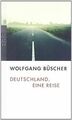 Deutschland, eine Reise von Büscher, Wolfgang | Buch | Zustand gut