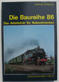 Die Baureihe 86 Das Arbeitstier für Nebenstrecken - Eisenbahn Buch EK Lokomotive