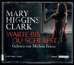 📕💿 Warte bis Du schläfst (Hörbuch, Mary Higgins Clark, 420 Minuten Laufzeit)