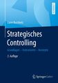 Strategisches Controlling Grundlagen - Instrumente - Konzepte Liane Buchholz XII