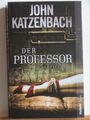 John Katzenbach: Der Professor - Psychothriller