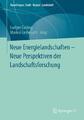 Neue Energielandschaften -  Neue Perspektiven der La[...] | Buch | 9783531197944