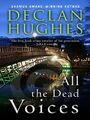 All the Dead Voices (Thorndike Large Print Crime Sc by Hughes, Declan 1410420728