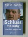 61819 Peter Hahne SCHLUSS MIT LUSTIG! das Ende der Spaßgesellschaft HC