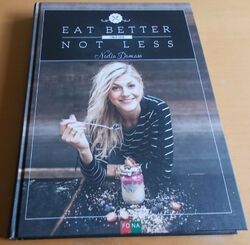 Eat Better Not Less Nadia Damaso