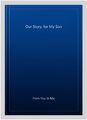 Our Story, for My Son, Hardcover von From You to Me, wie neu gebraucht, kostenlose P&P i...