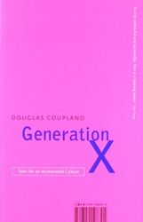 Generation X: Tales for an accelerated Culture - Douglas Coupland