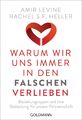 Amir Levine (u. a.) | Warum wir uns immer in den Falschen verlieben | Buch