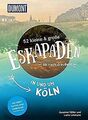 52 kleine & große Eskapaden in und um Köln: Ab nach... | Buch | Zustand sehr gut