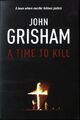 A Time To Kill Grisham, John: