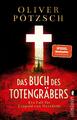 Das Buch des Totengräbers | Oliver Pötzsch | Taschenbuch | Die Totengräber-Serie