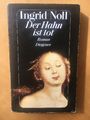 "Der Hahn ist tot"  Roman  von Ingrid Noll (1993, Taschenbuch)