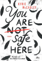 You are (not) safe here von Kyrie McCauley