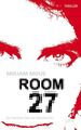 Room 27: Zur falschen Zeit am falschen Ort von Mous, Mirjam