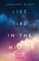 Like Fire in the Night Roman Mitreißende Rockstar-Romance in New York Wiley Buch