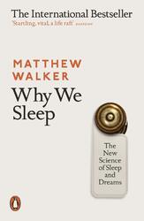 Matthew Walker / Why We Sleep /  9780141983769