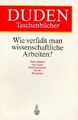 Duden - Wie verfasst man wissenschaftliche Arbeiten? Ein Leitfaden vom 1. Studie