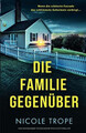 Die Familie gegenüber: Ein unfassbar fesselnder Psychothriller