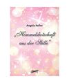 Himmelsbotschaft aus der Stille, Angela Keller