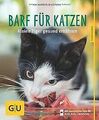 BARF für Katzen: Kleine Tiger gesund ernähren (GU T... | Buch | Zustand sehr gut