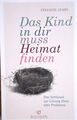 Das Kind in dir muss Heimat finden von Stefanie Stahl (2015, Taschenbuch)