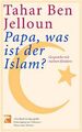 Papa, was ist der Islam?. Gespräch mit meinen Kindern