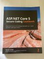 ASP.NET Core 5 sicheres Codierungs-Kochbuch: Praktische Rezepte zur Bekämpfung von Vulnera...