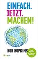 Einfach. Jetzt. Machen! Wie wir unsere Zukunft selbst in die Hand nehmen Hopkins