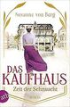 Das Kaufhaus – Zeit der Sehnsucht: Roman von Berg, Susan... | Buch | Zustand gut