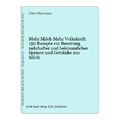 Mehr Milch Mehr Volkskraft: 150 Rezepte zur Bereitung nahrhafter und bekömmliche