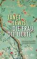 Die Frau, die liebte: Roman Lewis, Janet und Susanne Höbel: