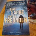 Eine Sache unter Freunden von Wolfgang Schweiger | Zustand sehr gut 