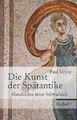 Die Kunst der Spätantike. Geschichte eines Stilwandels. Aus dem Franz. übers. vo