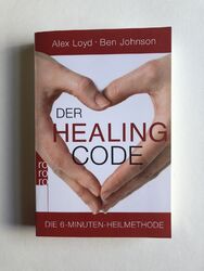 Der Healing Code - Die 6-Minuten-Heilmethode