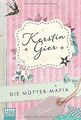 Die Mütter-Mafia: Roman von Gier, Kerstin | Buch | Zustand akzeptabel