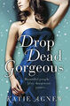 Drop Dead Gorgeous Hardcover Katie Agnew