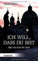 Ich will, dass du bist: Über den Gott der Liebe von Halí... | Buch | Zustand gut